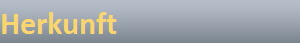 Herkunft